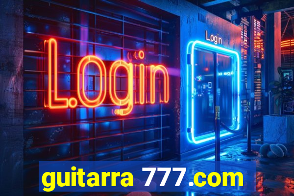 guitarra 777.com